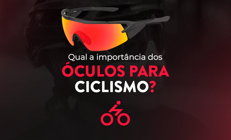 Qual a importância dos óculos para ciclismo